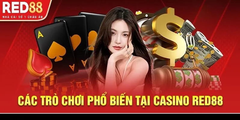 Các trò chơi phổ biến tại casino Red88