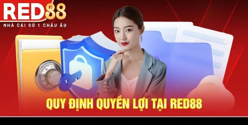 Quy định quyền lợi tại Red88